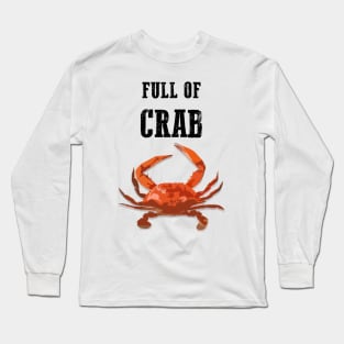 Full of crab Long Sleeve T-Shirt